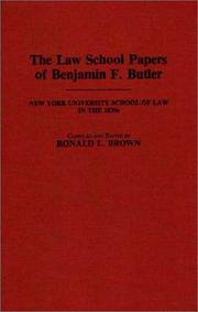 Cover of: The law school papers of Benjamin F. Butler: New York University School of Law in the 1830s