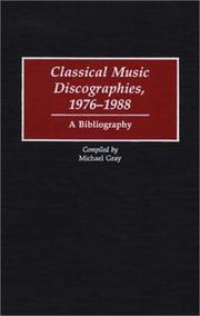 Classical music discographies, 1976-1988 by Michael H. Gray