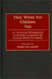 Cover of: They wrote for children too: an annotated bibliography of children's literature by famous writers for adults