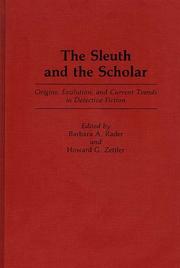 Cover of: The Sleuth and the Scholar: Origins, Evolution, and Current Trends in Detective Fiction (Contributions to the Study of Popular Culture)