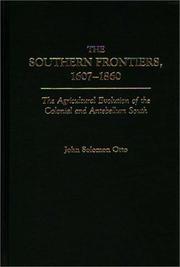 Cover of: The Southern frontiers, 1607-1860: the agricultural evolution of the colonial and antebellum South