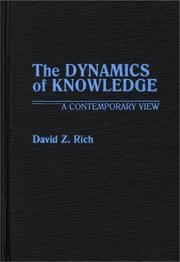 Cover of: The dynamics of knowledge by David Z. Rich