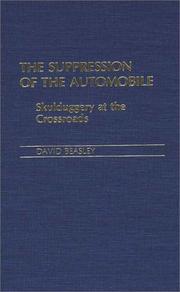 Cover of: The suppression of the automobile: skulduggery at the crossroads