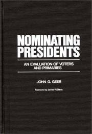 Cover of: Nominating presidents: an evaluation of voters and primaries