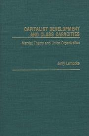Cover of: Capitalist development and class capacities: Marxist theory and union organization