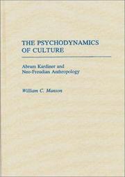 Cover of: The psychodynamics of culture: Abram Kardiner and neo-Freudian anthropology