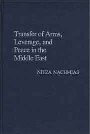 Transfer of arms, leverage, and peace in the Middle East by Nitza Nachmias