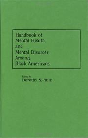 Cover of: Handbook of mental health and mental disorder among Black Americans by edited by Dorothy S. Ruiz ; foreword by James P. Comer.