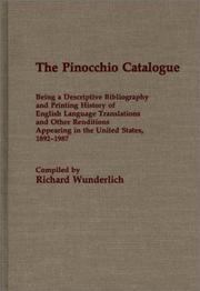 Cover of: The Pinocchio catalogue: being a descriptive bibliography and printing history of English language translations and other renditions appearing in the United States, 1892-1987