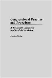 Cover of: Congressional practice and procedure: a reference, research, and legislative guide