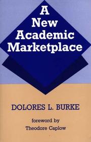 Cover of: A new academic marketplace by Dolores L. Burke