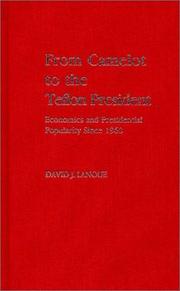 From Camelot to the teflon president by David J. Lanoue