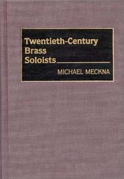 Cover of: Twentieth-century brass soloists by Michael Meckna