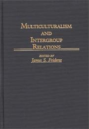 Cover of: Multiculturalism and intergroup relations by James S. Frideres