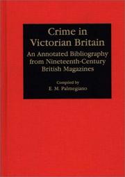 Cover of: Crime in Victorian Britain: an annotated bibliography from nineteenth-century British magazines