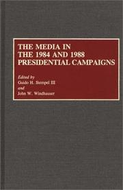 Cover of: The Media in the 1984 and 1988 presidential campaigns