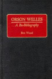Cover of: Orson Welles: a bio-bibliography