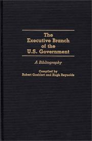 Cover of: The Executive Branch of the U.S. Government: A Bibliography (Bibliographies and Indexes in Law and Political Science)