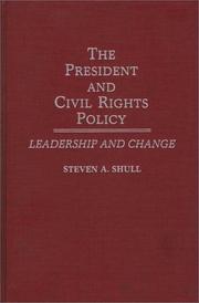 Cover of: The president and civil rights policy by Steven A. Shull