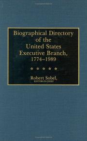 Cover of: Biographical directory of the United States executive branch, 1774-1989 by Robert Sobel, editor-in-chief.