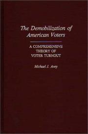 Cover of: The demobilization of American voters: a comprehensive theory of voter turnout