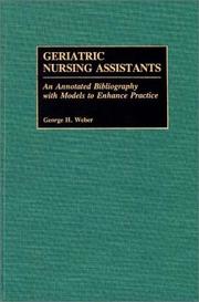 Cover of: Geriatric nursing assistants: an annotated bibliography with models to enhance practice