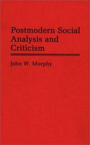 Cover of: Postmodern social analysis and criticism by John W. Murphy
