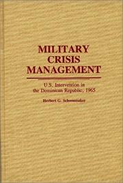 Cover of: Military crisis management: U.S. intervention in the Dominican Republic, 1965