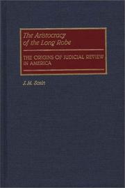 Cover of: The aristocracy of the long robe: the origins of judicial review in America