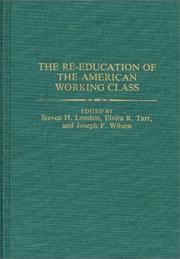 Cover of: The Re-education of the American working class | 