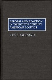 Cover of: Reform and reaction in twentieth century American politics by John J. Broesamle