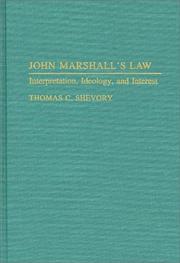 Cover of: John Marshall's law: interpretation, ideology, and interest