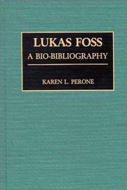 Lukas Foss by Karen L. Perone