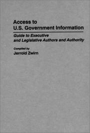 Cover of: Access to U.S. government information: guide to executive and legislative authors and authority