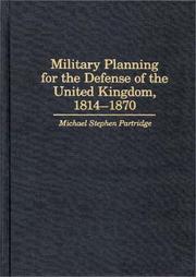 Cover of: Military planning for the defense of the United Kingdom, 1814-1870