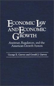 Cover of: Economic law and economic growth: antitrust, regulation, and the American growth system
