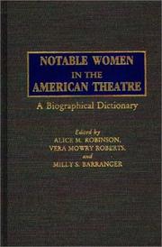 Notable women in the American theatre by Robinson, Alice M., Vera Mowry Roberts, Milly S. Barranger