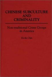 Cover of: Chinese subculture and criminality: non-traditional crime groups in America