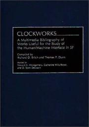 Cover of: Clockworks: a multimedia bibliography of works useful for the study of the human/machine interface in SF