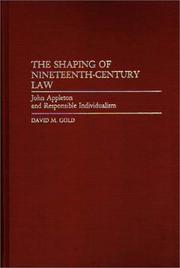 Cover of: The shaping of nineteenth-century law: John Appleton and responsible individualism