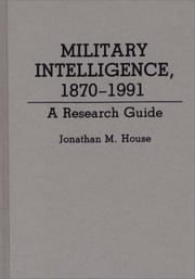 Cover of: Military intelligence, 1870-1991 by Jonathan M. House