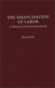 Cover of: The emancipation of labor: a history of the first international