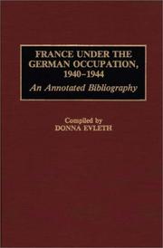 Cover of: France under the German occupation, 1940-1944: an annotated bibliography