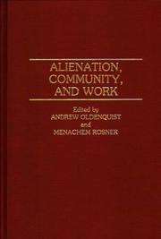 Cover of: Alienation, community, and work by edited by Andrew Oldenquist and Menachem Rosner.