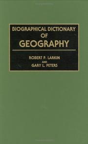 Biographical dictionary of geography by Robert P. Larkin