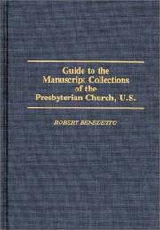 Cover of: Guide to the manuscript collections of the Presbyterian Church, U.S. by Robert Benedetto