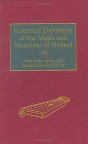 Historical dictionary of the music and musicians of Finland by Ruth-Esther Hillila