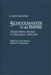 Cover of: Schoolmaster to an empire: Richard Henry Brunton in Meiji Japan, 1868-1876