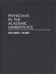 Cover of: Physicians in the Academic Marketplace: (Contributions to the Study of Education)