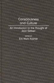 Cover of: Consciousness and culture by edited by Eric Mark Kramer ; introduction by Eric Mark Kramer & Algis Mickunas.